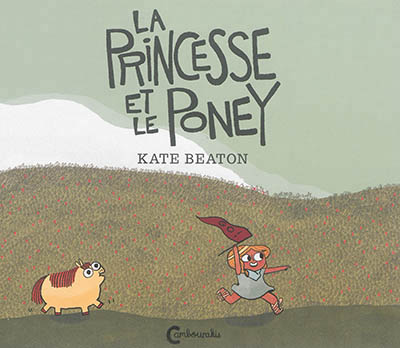 LA PRINCESSE ET LE PONEY – Kate Beaton