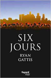 SIX JOURS – RYAN GATTIS