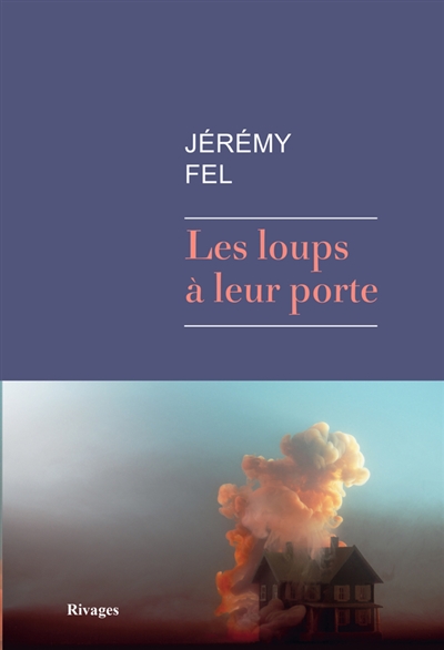 LES LOUPS A LEUR PORTE – Jérémy Fel