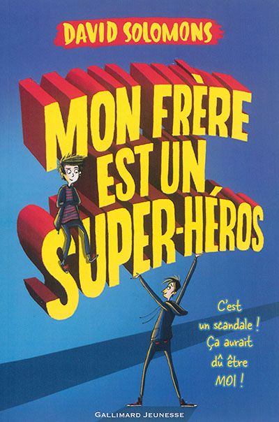 Lire la suite à propos de l’article MON FRERE EST UN SUPER-HEROS / DAVID SOLOMONS