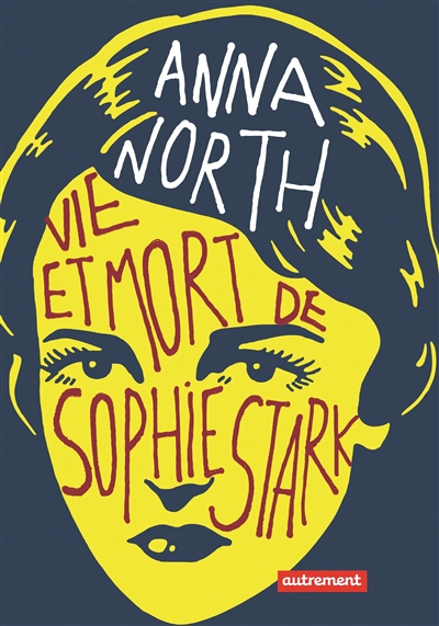 VIE ET MORT DE SOPHIE STARK – Anna North