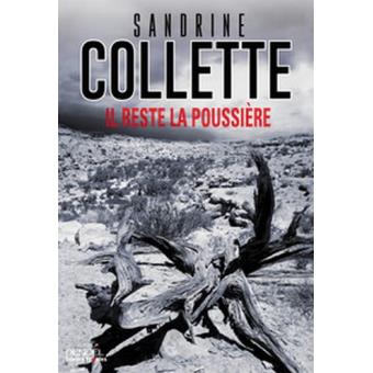 IL RESTE LA POUSSIERE – SANDRINE COLLETTE