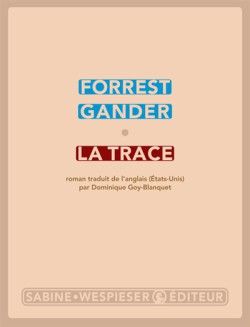 La trace – Forrest Gander