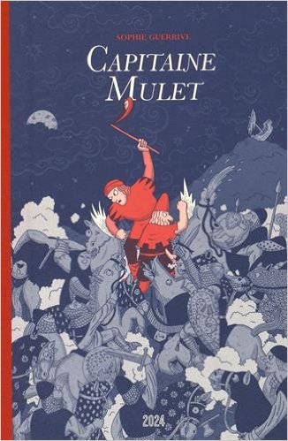 Lire la suite à propos de l’article CAPITAINE MULET – SOPHIE GUERRIVE