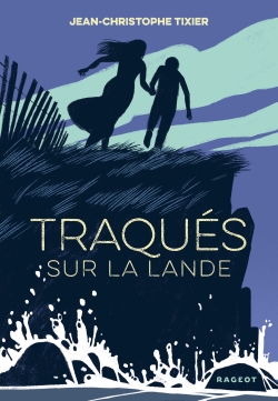 TRAQUES SUR LA LANDE / JEAN-CHRISTOPHE TIXIER