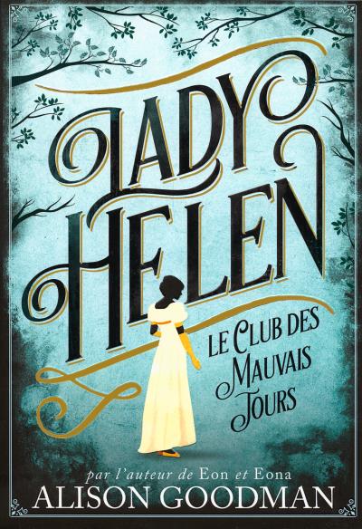 Lire la suite à propos de l’article LADY HELEN : LE CLUB DES MAUVAIS JOURS / ALISON GOODMAN