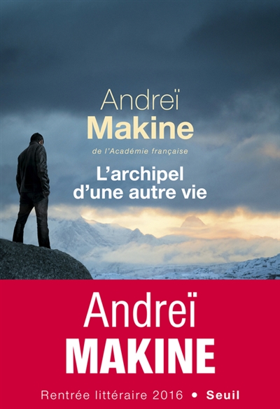 Lire la suite à propos de l’article L’archipel d’une autre vie – Andreï Makine