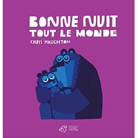 BONNE NUIT TOUT LE MONDE – CHRIS HAUGHTON