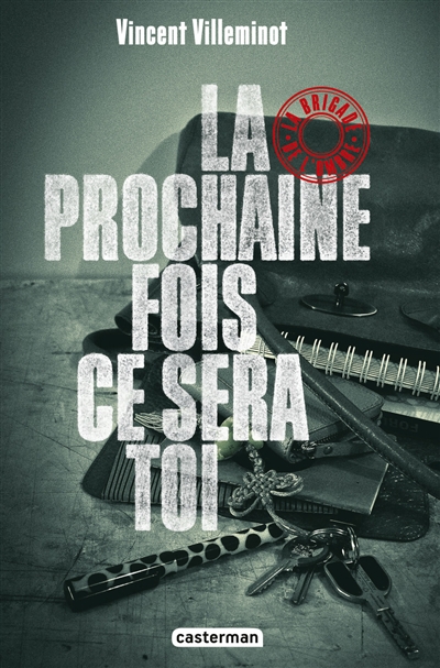 LA PROCHAINE FOIS CE SERA TOI (LES BRIGADES DE L’OMBRE TOME 1) – Vincent Villeminot