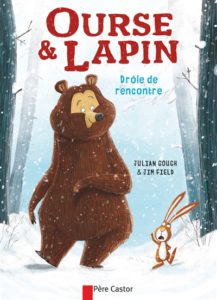 OURSE ET LAPIN / JULIAN GOUGH ET JIM FIELD