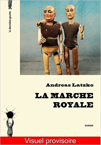 Lire la suite à propos de l’article LA MARCHE ROYALE – Andreas Latzko