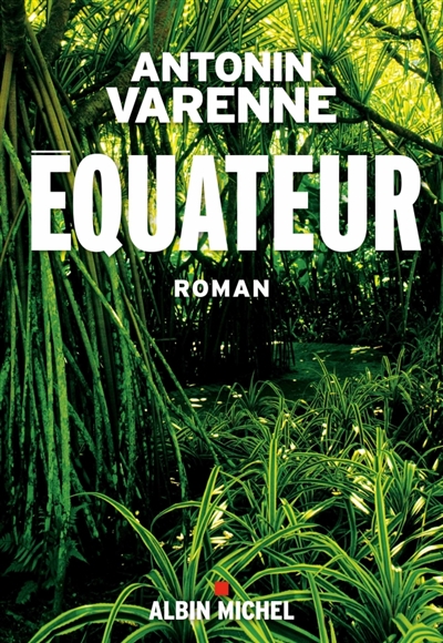 EQUATEUR – Antonin Varenne