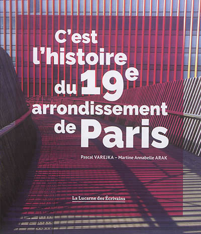 07/07 VISITE GUIDEE DU QUARTIER AVEC PASCAL VAREJKA, AUTEUR DE « C’EST L’HISTOIRE DU 19E ARRONDISSEMENT DE PARIS »