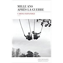 mille ans après la guerre – carine fernandez