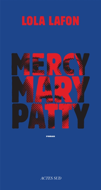 Lire la suite à propos de l’article MERCY MARY PATTY – LOLA LAFON