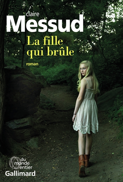 LA FILLE QUI BRULE – Claire Messud