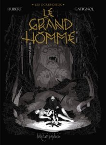 LE GRAND HOMME – Bertrand Gatignol & Hubert