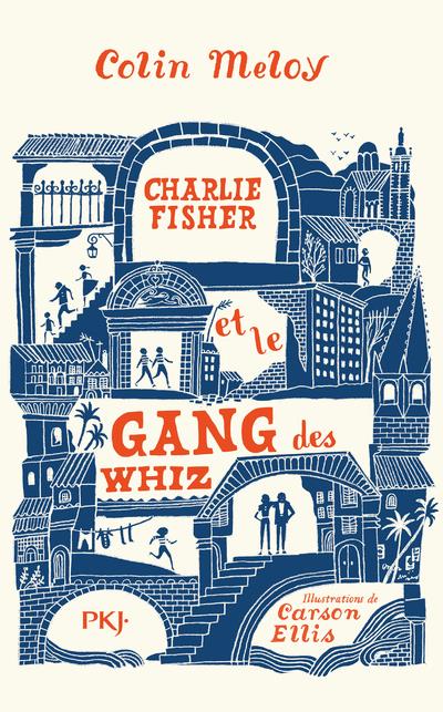 CHARLIE FISCHER ET LE GANG DES WHIZ – Colin Meloy