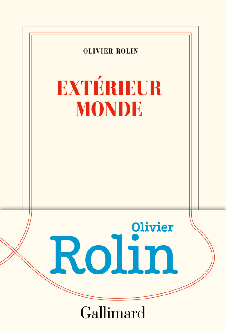 EXTERIEUR MONDE – Olivier Rolin