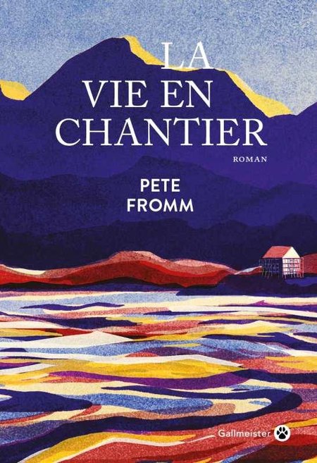 LA VIE EN CHANTIER – Pete Fromm