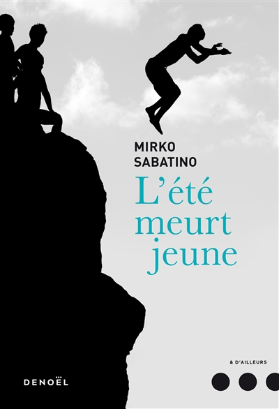 Lire la suite à propos de l’article L’ÉTÉ MEURT JEUNE – Mirko Sabatino