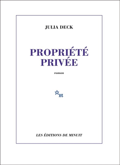PROPRIÉTÉ PRIVÉE – Julia Deck