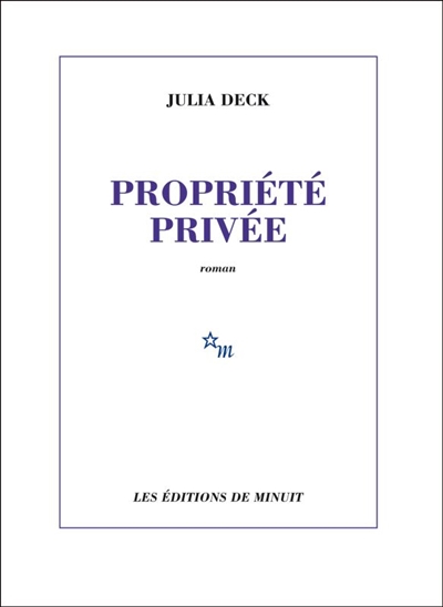 Lire la suite à propos de l’article PROPRIÉTÉ PRIVÉE – Julia Deck