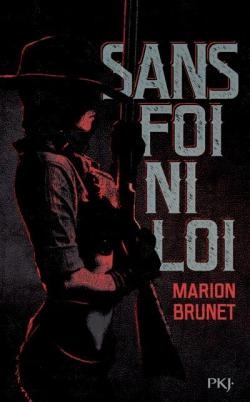 SANS FOI NI LOI – Marion Brunet