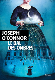 LE BAL DES OMBRES – Joseph O’Connor