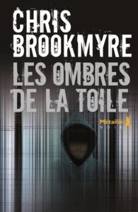 LES OMBRES DE LA TOILE – Chris Brookmyre