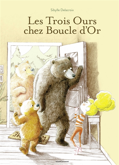 LES TROIS OURS CHEZ BOUCLE D’OR -Sibylle Delacroix