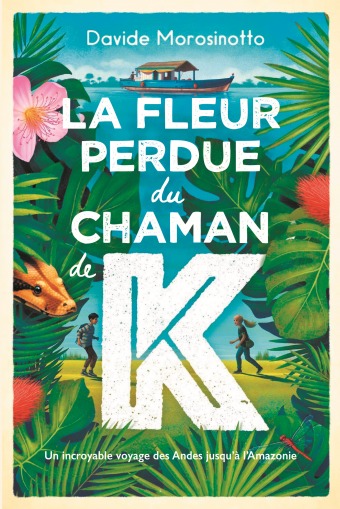 LA FLEUR PERDUE DU CHAMAN DE K – David Morosinotto