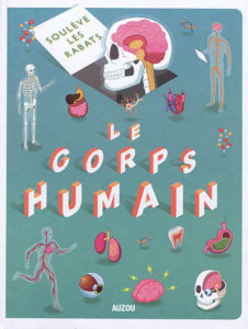 Le corps humain écrit par Marnie Willow, illustré par Diego Vaisberg aux éditions Auzou à 9,95€