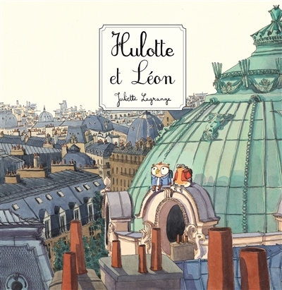 Lire la suite à propos de l’article HULOTTE ET LEON – Juliette Lagrange