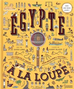 Egypte à la loupe de David Long chez Larousse, 17.95€