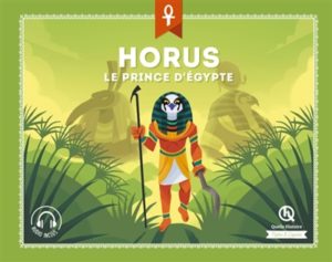 Horus le prince d'Egypte de Clémentine Baron chez Quelle histoire à 5.95€