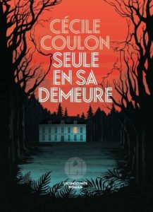 SEULE EN SA DEMEURE – Cécile Coulon