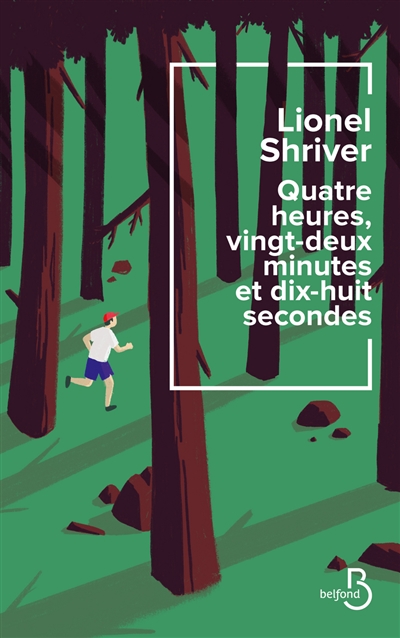 Lire la suite à propos de l’article QUATRE HEURES VINGT-DEUX MINUTES ET DIX HUIT SECONDES – Lionel Shriver