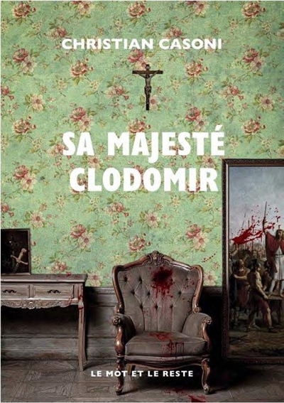 SA MAJESTE CLODOMIR – Christian Casoni