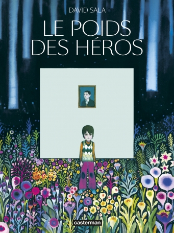 LE POIDS DES HEROS – David Sala