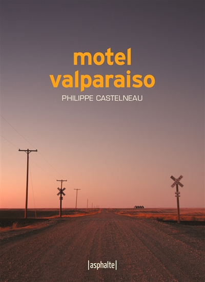 Lire la suite à propos de l’article MOTEL VALPARAISO – Philippe Castelneau