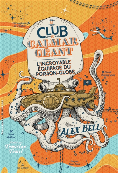 LE CLUB DU CALMAR GEANT : L’INCROYABLE EQUIPAGE DU POISSON GLOBE – Alex Bell