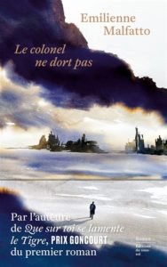 LE COLONEL NE DORT PAS – Emilienne Malfatto