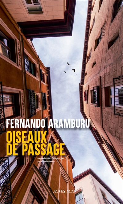 LES OISEAUX DE PASSAGE – Fernando Aramburu