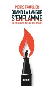 Quand la langue s’enflamme – Pierre TROULLIER