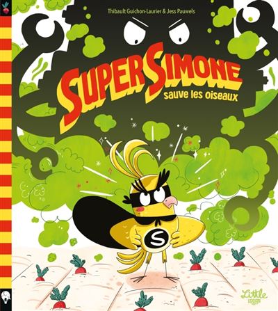 SUPER SIMONE SAUVE LES OISEAUX – Thibault Guichon-Laurier et Jess Pauwels