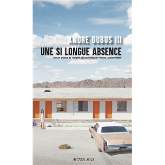 UNE SI LONGUE ABSENCE – André Dubus III