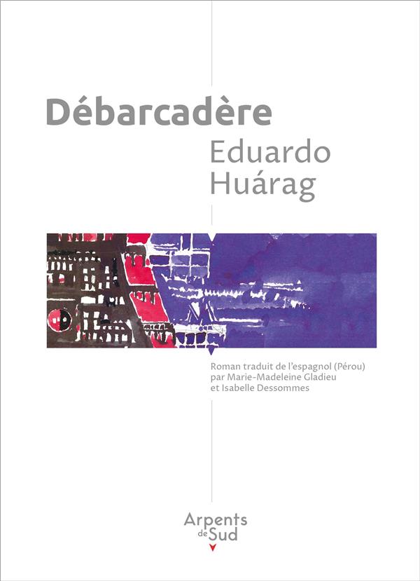 Lire la suite à propos de l’article DEBARCADERE – Eduardo Huarag