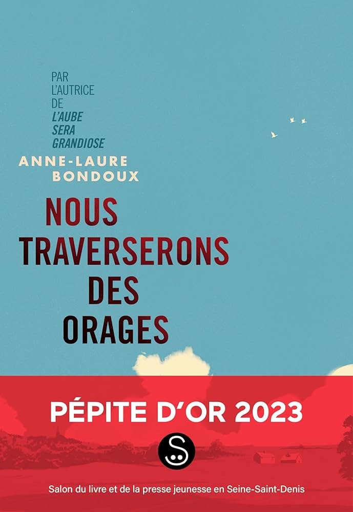 NOUS TRAVERSERONS DES ORAGES – Anne-Laure Bondoux