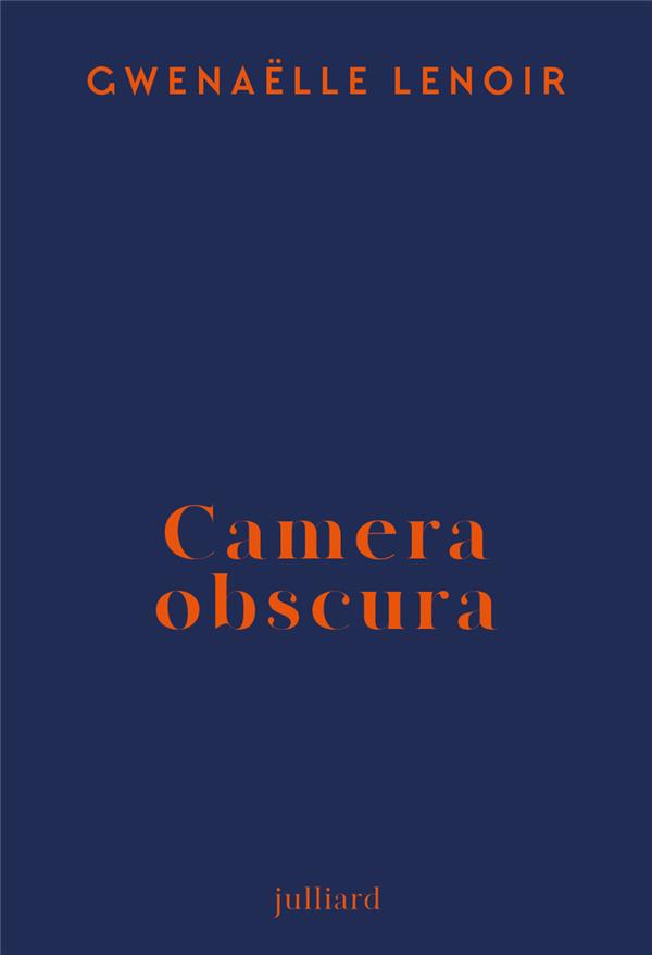 CAMERA OBSCURA – Gwenaëlle Lenoir